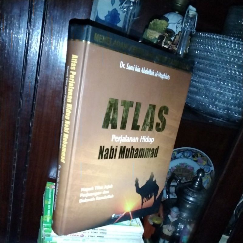 ATLAS PERJALANAN HIDUP NABI MUHAMMAD - Dr.SAMI BIN ABDULLAH AL-MAGHLUTS