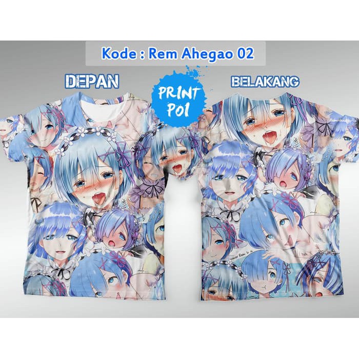 Kaos Full Print Rem Rezero Ahegao [ANIME FULLPRINT