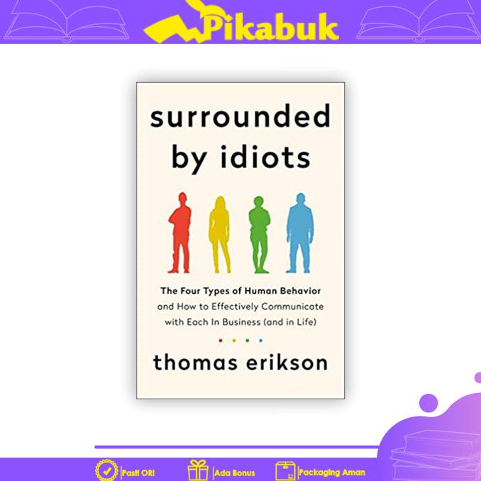 

BUKU BISNIS - SURROUNDED BY IDIOTS : THE FOUR TYPES OF HUMAN BEHAVIOR