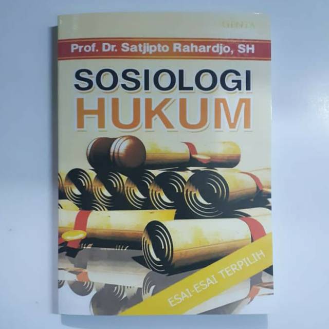 Sosiologi Hukum. Esai- esai Terpilih. Prof. Dr. Satjipto Rahardjo S.H