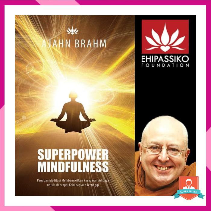 AJAHN BRAHM SUPERPOWER MINDFULNESS (BUKU PANDUAN MEDITASI)
