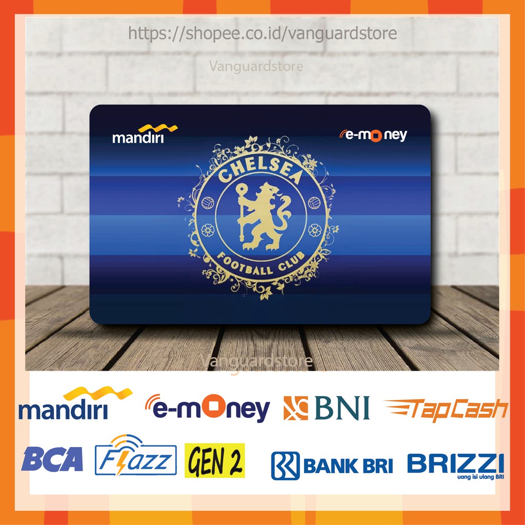 KARTU E MONEY E TOLL CHELSEA CLUB BOLA 2 EMONEY MANDIRI FLAZZ BCA BNI TAPCASH BRIZZI BRI - 1 SISI