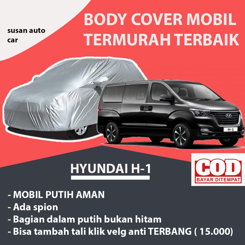 Body Cover Mobil HYUNDAI H1 / Sarung Mobil H1 / Mantel Mobil H1 / Mantol Mobil H1 / Selimut Mobil H1