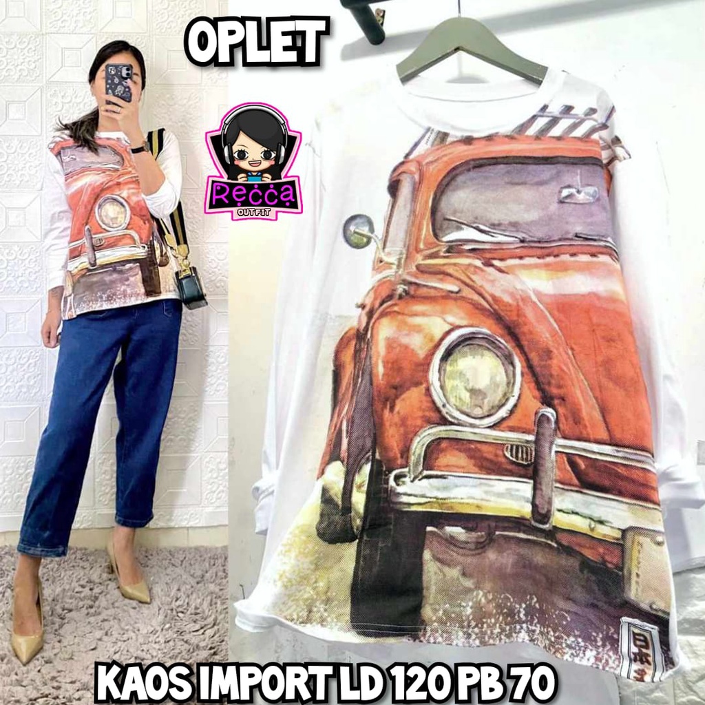Oplet Atasan Wanita Kaos Import Print Terbaru LD 120 XXL Premium Harian Remaja Cewe Ori Recca