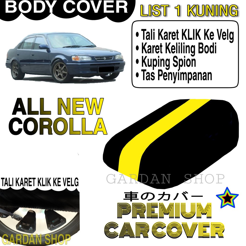 Body Cover ALL NEW COROLLA List KUNING Penutup Pelindung Bodi Mobil All New Corolla PREMIUM Yellow