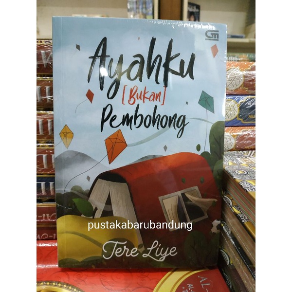 [Original] Buku Ayahku Bukan Pembohong Sebuah Novel Inspirasi Membangun Jiwa by Tere Liye