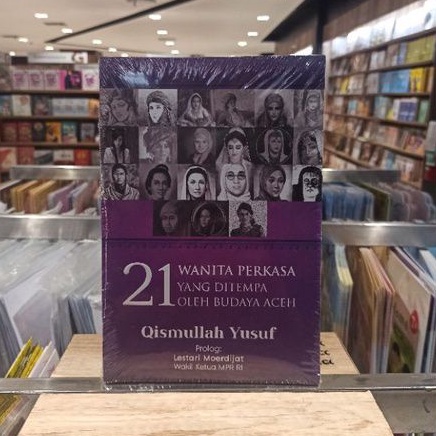 21 Wanita Perkasa Yang Ditempa Oleh Budaya Aceh - QISMULLAH YUSUF