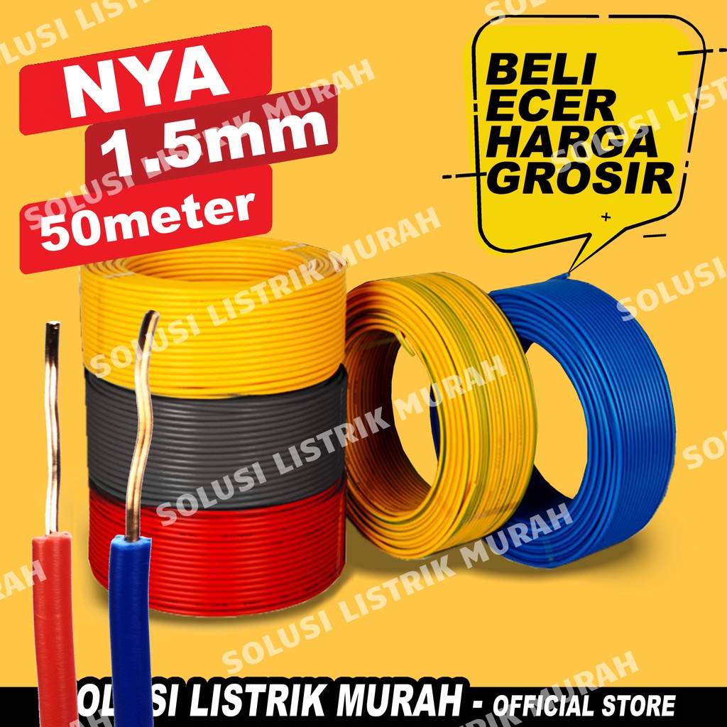 GROSIR Kabel NYA 1 x 1.5 KAWAT 50m Kawat Besar Tunggal HARGA PER ROL CABLE INSTALASI LISTRIK TERMURAH