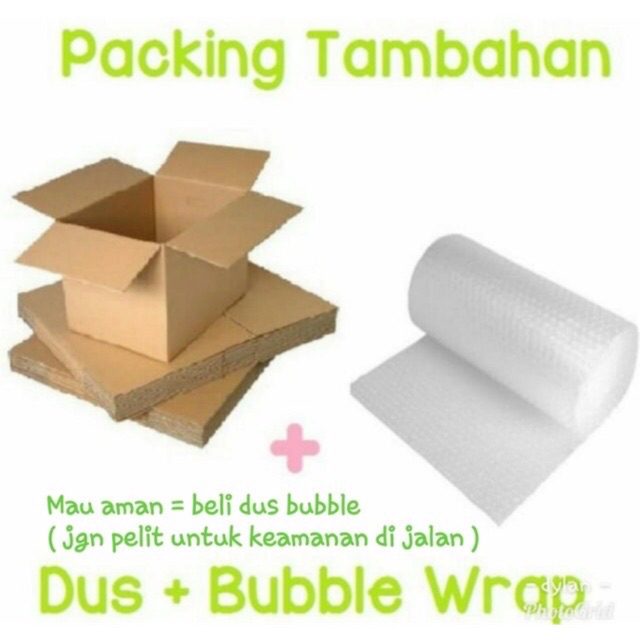 Packing Tambahan Dus + Bubble wrap untuk Keamana dijalan  *jika mebutuhkan