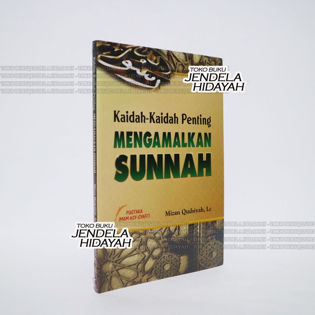 Kaidah Kaidah Penting Mengamalkan Sunnah - Pustaka Imam Asy Syafii