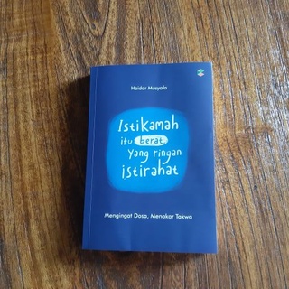 Jual BUKU Agama - Buku ISTIKAMAH ITU BERAT, YANG RINGAN ISTIRAHAT ...