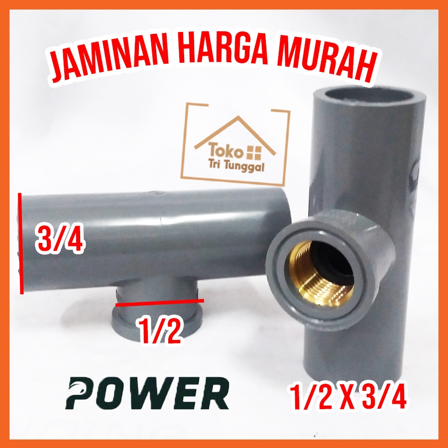 Tee Drat Dalam Kuningan 1/2" POWER T Sok Drat Fitting Faucet 1/2 x 3/4