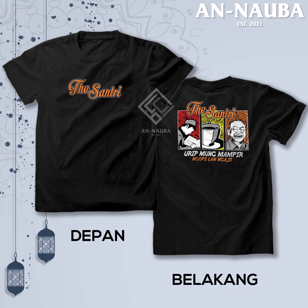 KAOS KATA KATA SANTRI URIP MUNG MAMPIR NGOPI LAN NGAJI / Baju Dakwah Islami Muslim / Tshirt Distro B