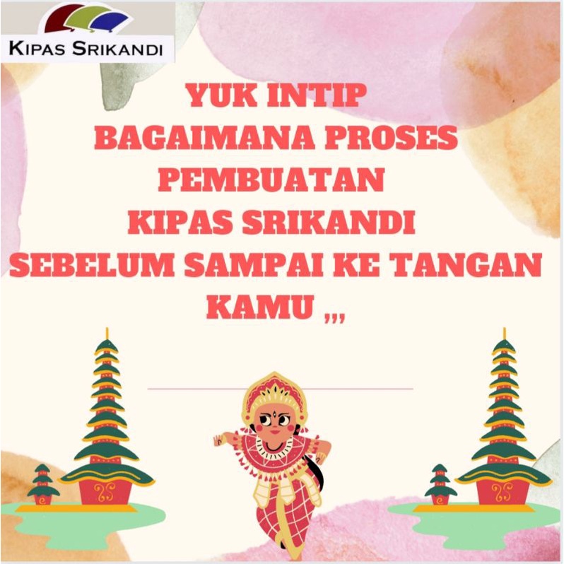 PROSES PEMBUATAN KIPAS SRIKANDI