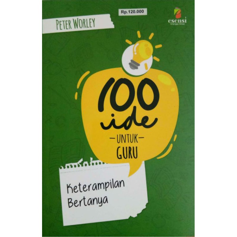 BUKU 100 IDE UNTUK GURU: KETERAMPILAN BERTANYA ERLANGGA