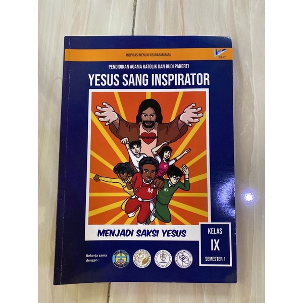 Buku Pendidikan Agama Katolik dan Budi Pekerti kelas 9 Yesus Sang Inspirator Menjadi saksi Yesus