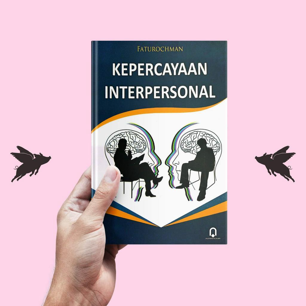 KEPERCAYAAN INTERPERSONAL - FATUROCHMAN