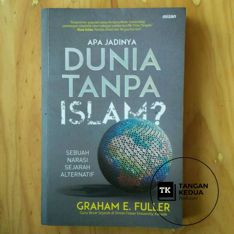 Dunia Tanpa Islam?, Graham E. Fuller [BEKAS]