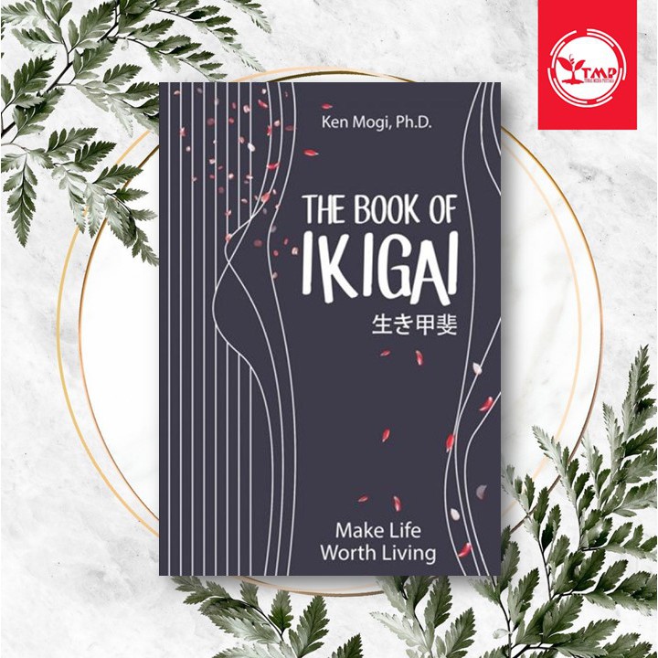 The Book of Ikigai - Ken MOgi