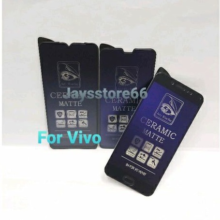 Tempered Glass Ceramic Anti Blue Matte Ray Screen Gruad Anti Pecah  For  Vivo Y81 Y16 2022 Y22 2022 Y35 2022  V5 Y67 Y19 Y20 Y20i Y20A Y20 SE Y12s Y12A Y11s Y20T Y3s 2021 V15 Pro  S1 Pro Y71 Y73 Y79 V7+ V20 Pro V23 V17 Pro  Y31s 5G  Y31 2021 Y51 2021 Y20G