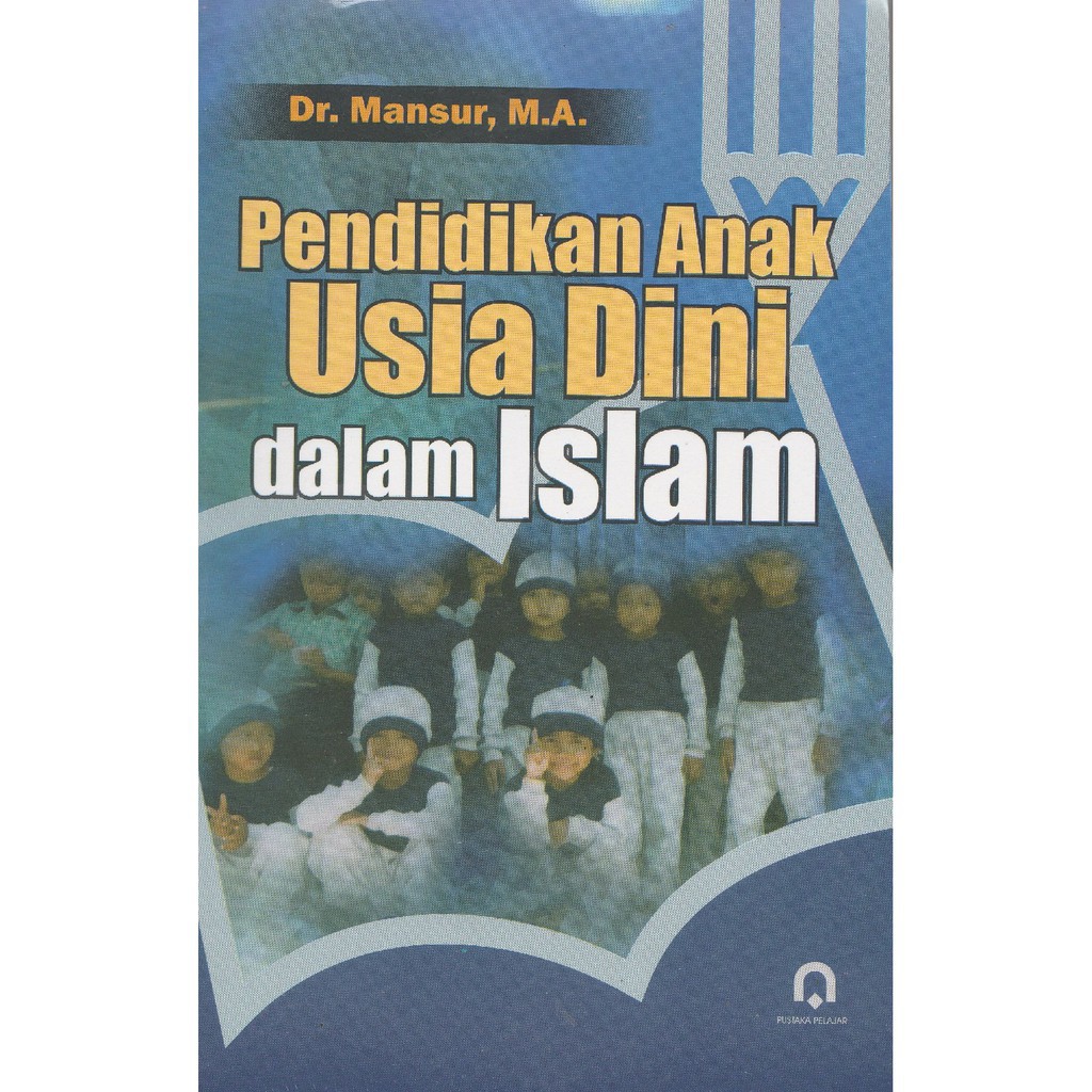 Pendidikan Anak Usia Dini Dalam Islam - Mansur - PP