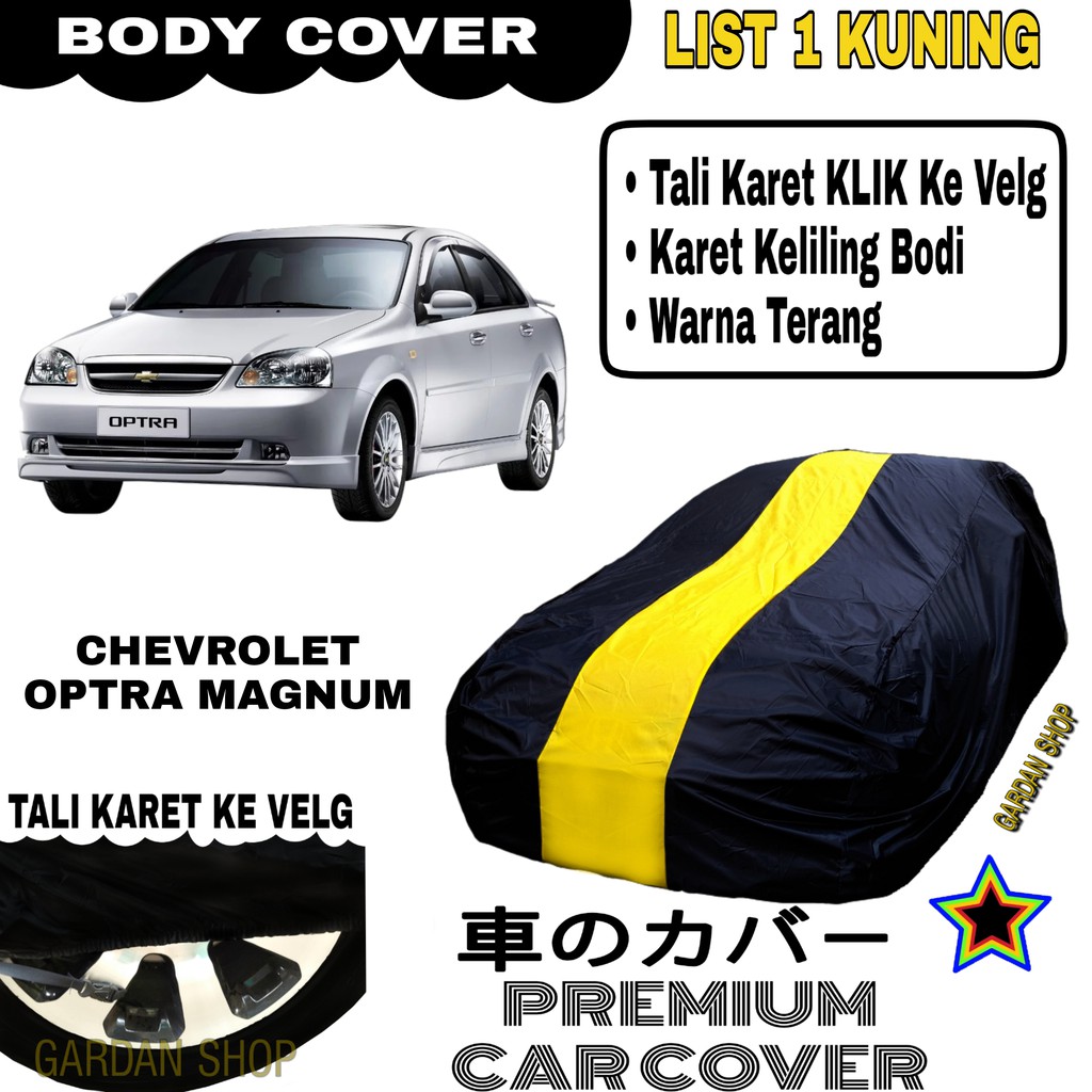 Body Cover CHEVROLET OPTRA MAGNUM List Single KUNING Sarung Mobil Penutup Optra PREMIUM