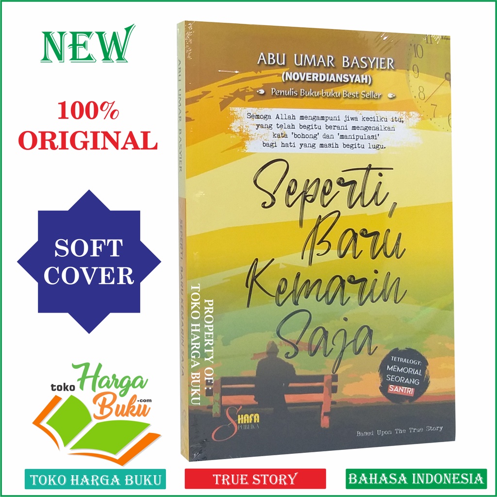 Foto Seperti Baru Kemarin Saja Tetralogy Memorial Seorang Santri The True Story Karya Abu Umar Basyier Penerbit Shafa Publika