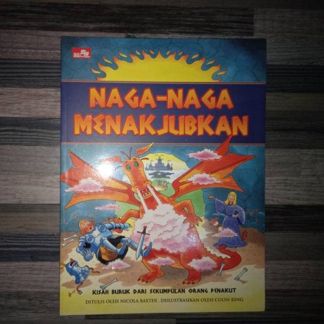 NAGA-NAGA MENAKJUBKAN
Kisah Buruk dari Sekumpulan Orang Penakut
Oleh: Nicola Baxter