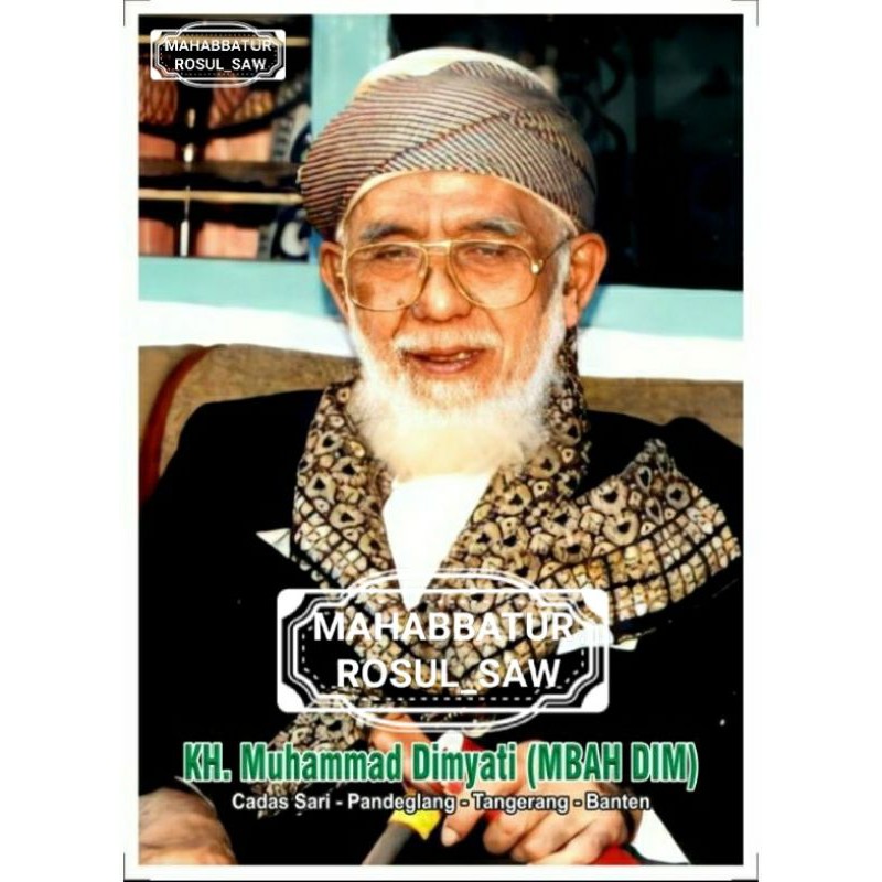 PHOTO KH MUHAMMAD DIMYATHI / DIMYATI CADASARI | MBAH DIM | A3+