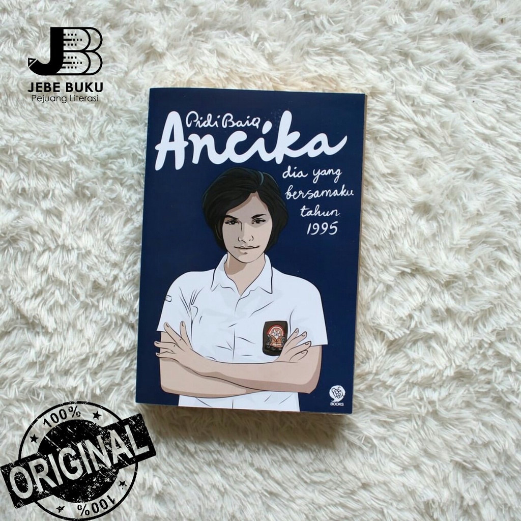 ORIGINAL ANCIKA - Pidi Baiq - Buku Novel - Novel Remaja