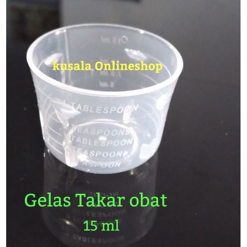 cup gelas takar untuk obat cair/gelas takar 15 ml/gelas ukur/takaran obat