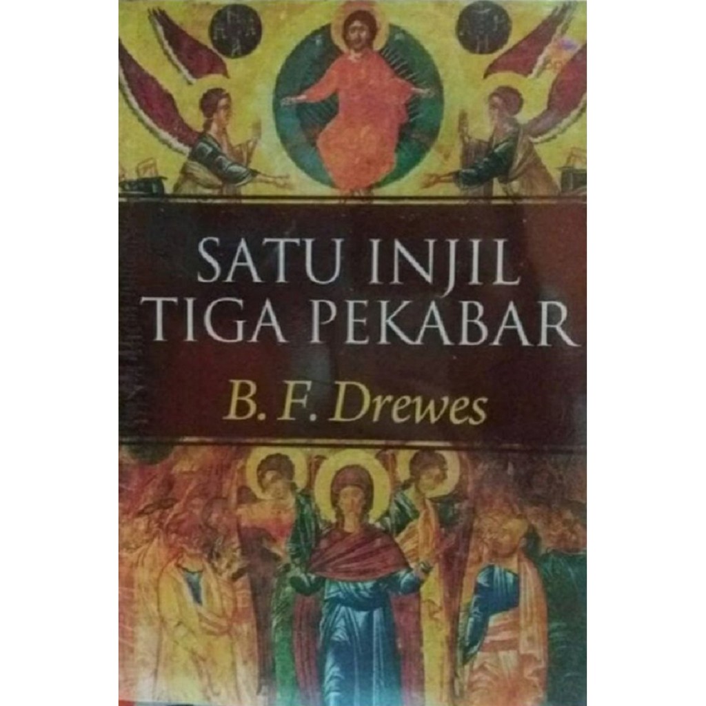 Satu Injil Tiga Pekabar (B.F.Drewes)