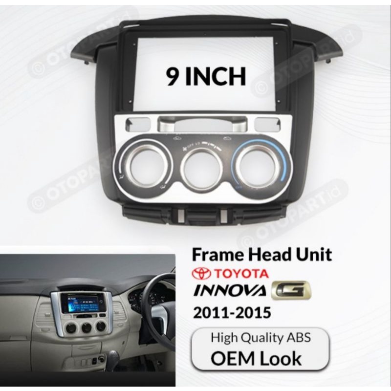 Frame 9 inch Innova type G 2011 - 2015 Head Unit Android Innova 9 inch Type G 2011 - 2015