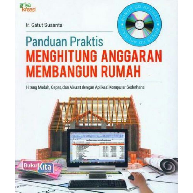 ARSITEKTUR DESAIN PANDUAN PRAKTIS MENGHITUNG ANGGARAN MEMBANGUN RUMAH PLUS CD