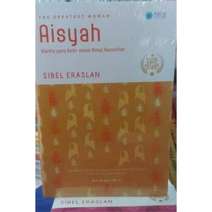 Buku The Greatest Women Aisyah Wanita Yang Hadir Dalam Mimpi Rasulullah