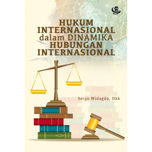 Hukum Internasional Dalam Dinamika Hubungan Internasional