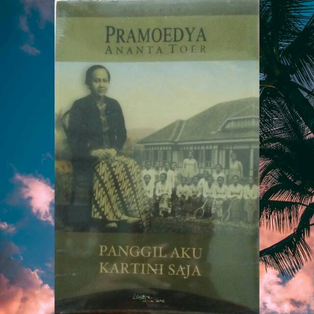 Panggil Aku Kartini Saja - Pramoedya Ananta Toer