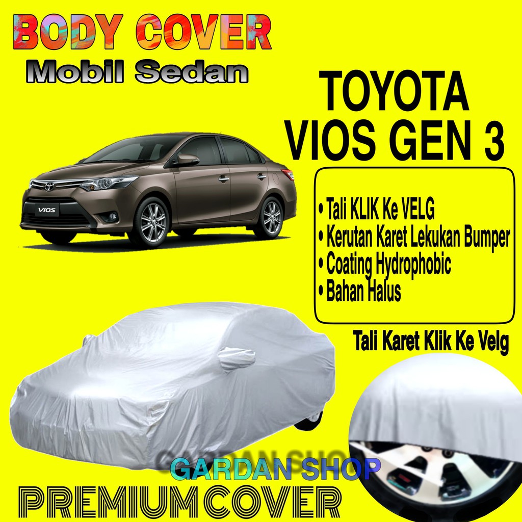 Sarung Mobil TOYOTA VIOS GEN 3 Polos Body Cover Penutup Mobil Toyota Vios Gen 3 PREMIUM Waterproof