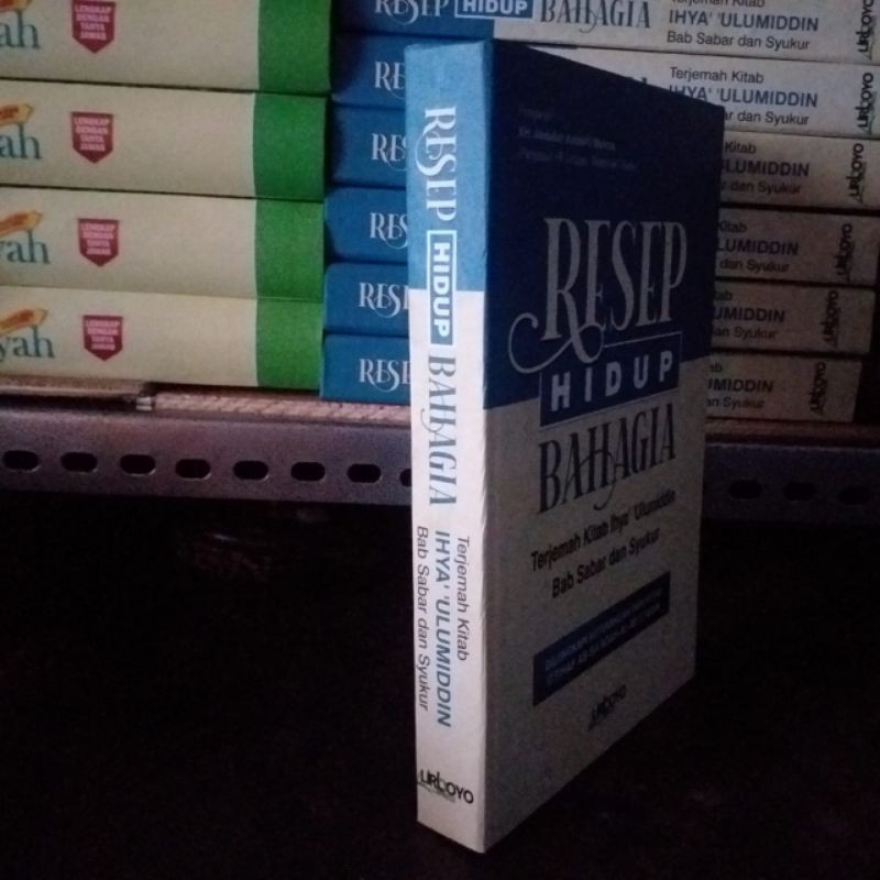 RESEP HIDUP BAHAGIA TERJEMAH IHYA BAB SABAR DAN IHLAS