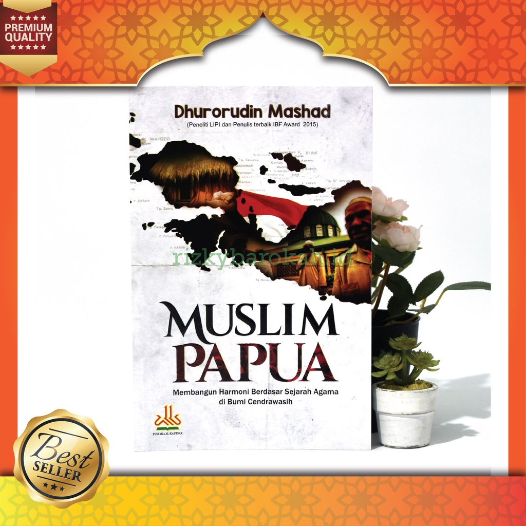 Buku Sejarah Islam, Muslim Papua - Membangun Harmoni Berdasar Sejarah Agama di Bumi Cendrawasih - Dh