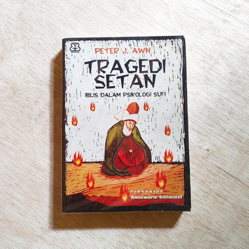 TRAGEDI SETAN: IBLIS DALAM PSIKOLOGI SUFI. PETER J AWN