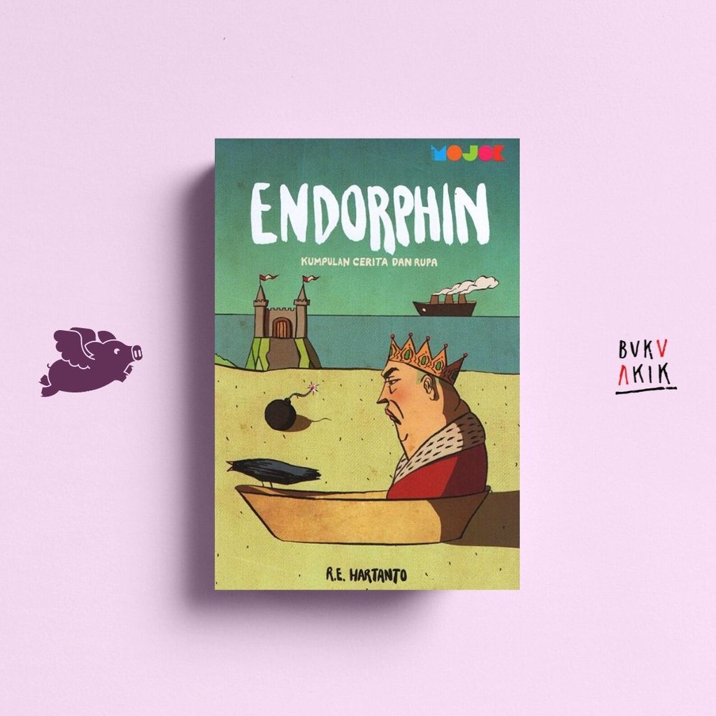 ENDORPHIN: Kumpulan Cerita dan Rupa - R.E. HARTANTO