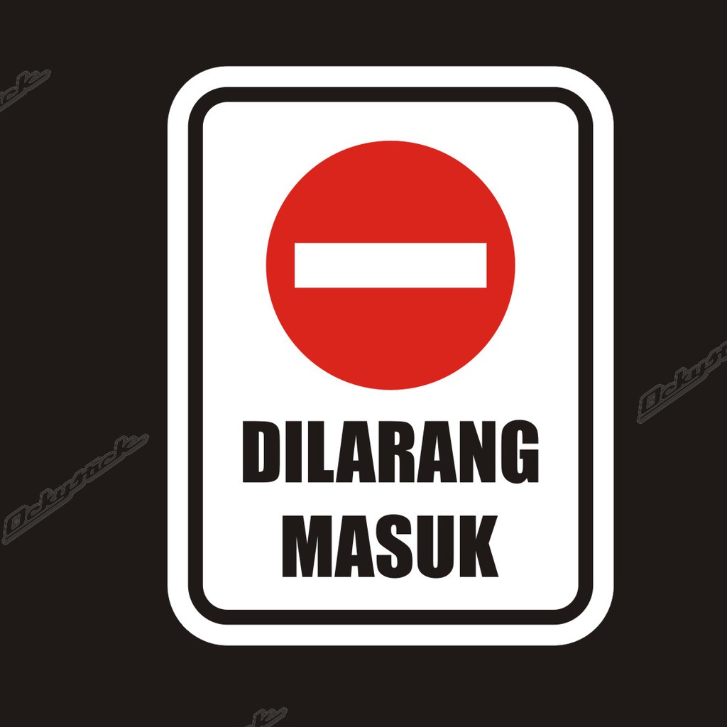 

cutting sticker DILARANG MASUK stiker rambu sign sticker