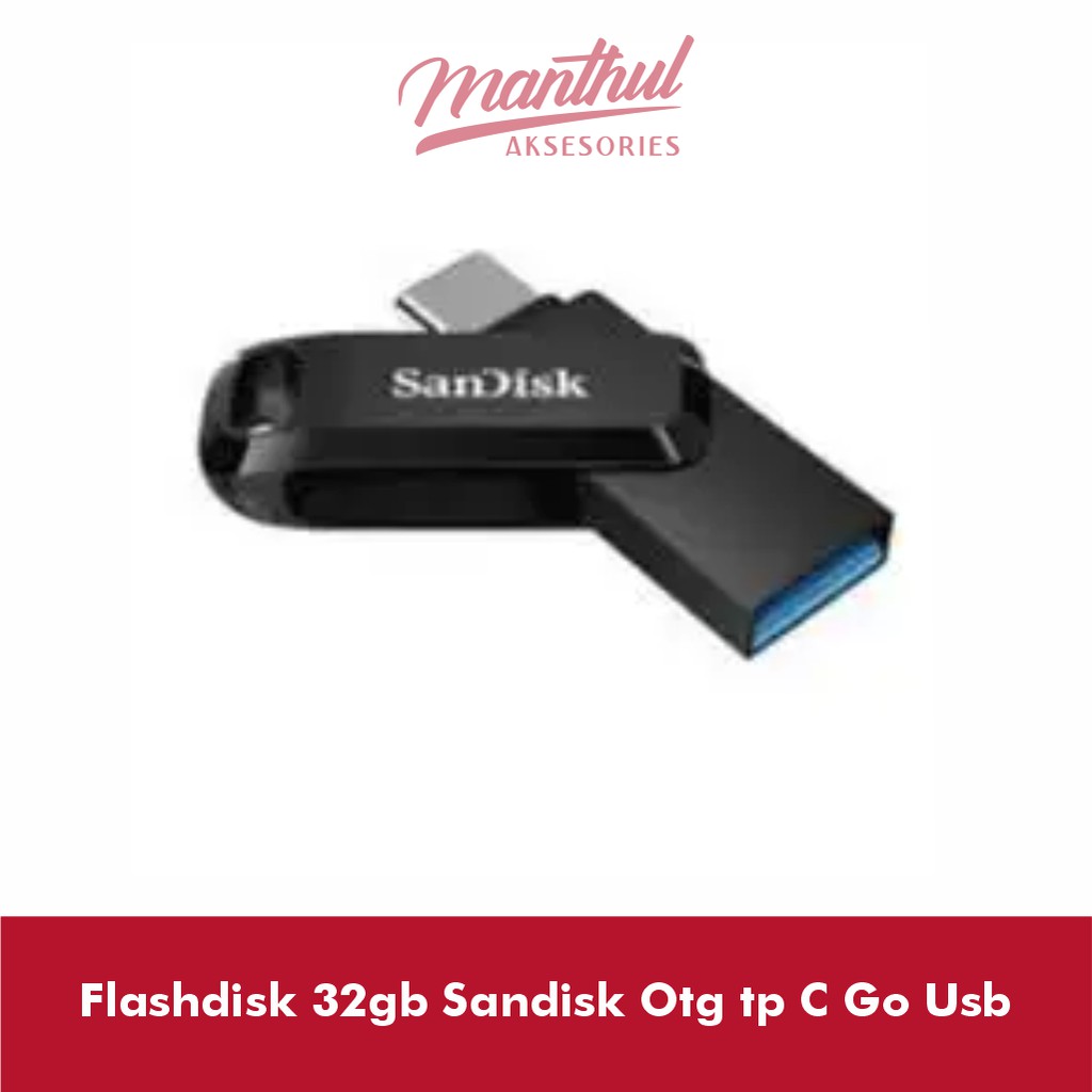 Flashdisk 32gb Sandisk Otg tp C Go Usb