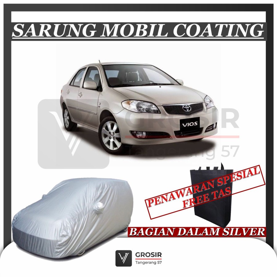 SARUNG MOBIL VIOS GEN1 2003-2007 COATING BODY COVER VIOS GEN1