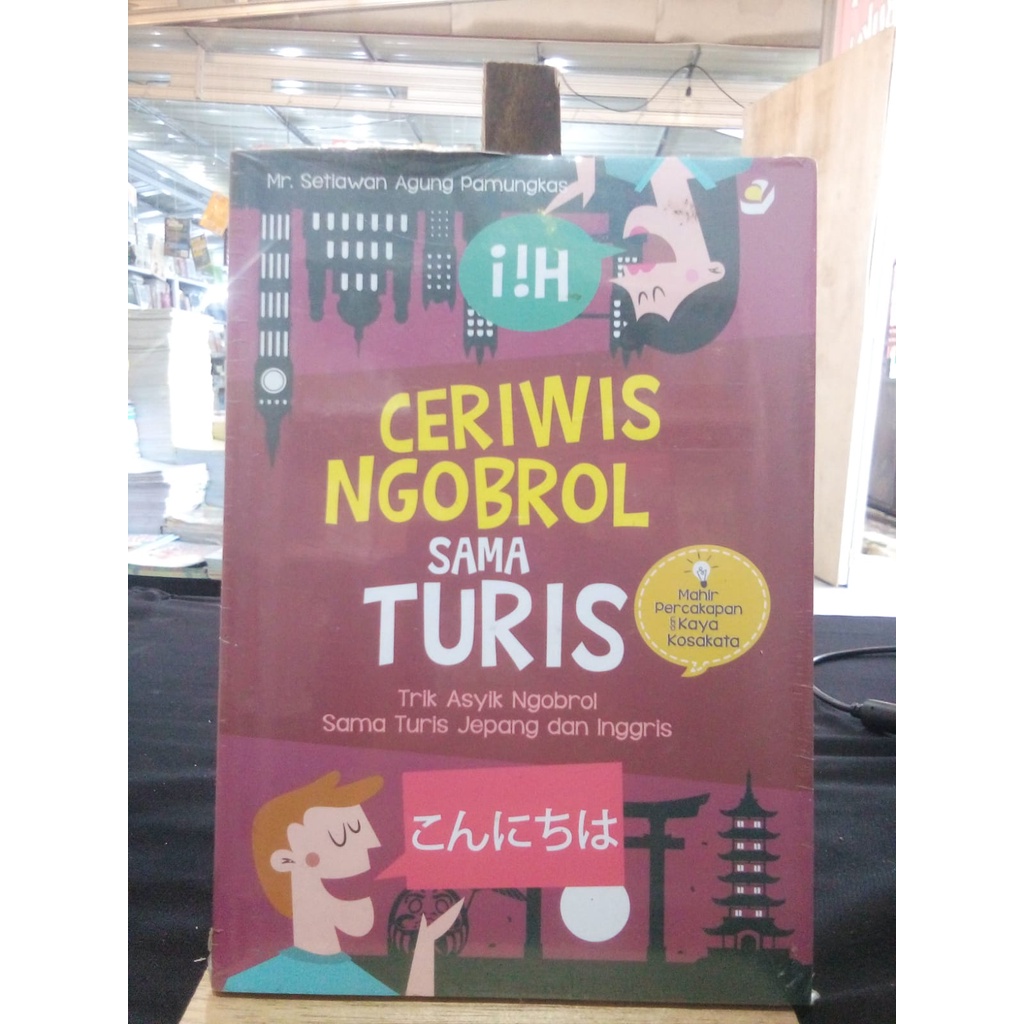 CERIWIS NGOBROL SAMA TURIS: Trik Asyik Ngobrol Sama Turis Jepang dan Inggris