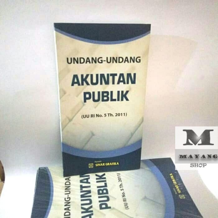 

BUKU ASLI FAKULTAS HUKUM TAHUN 2011 UNDANG-UNDANG AKUNTAN PUBLIK UU RI NO.5 TAHUN 2011 SINAR GRAFIKA ORIGINAL TERMURAH MS-HKM