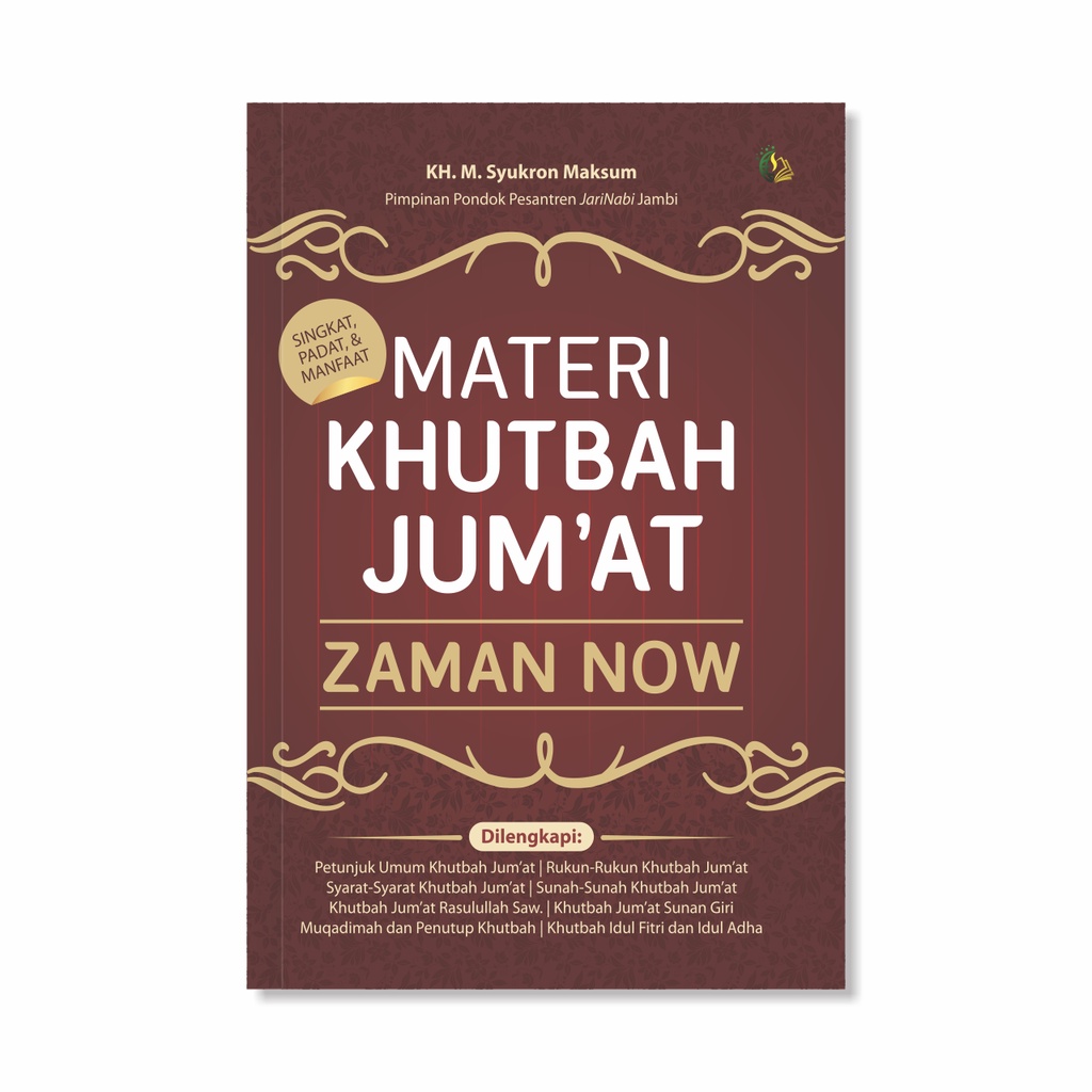 Buku Agama Islam : Materi Khutbah Jum’at Zaman Now; Singkat, Padat dan Mudah Dipahami