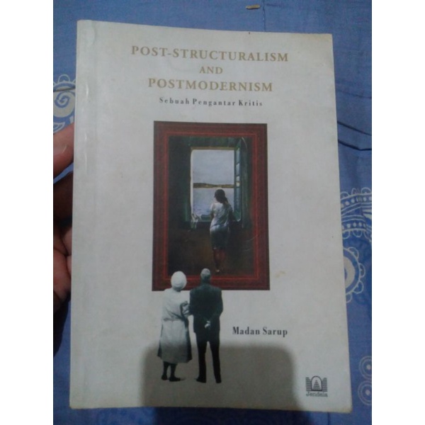 Post structuralism and post modernism sebuah pengantar kritisMadan sarupPenerbit jendel
