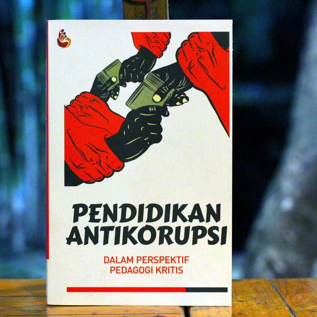 Buku Pendidikan Antikorupsi Dalam Perspektif Pedagogi Kritis